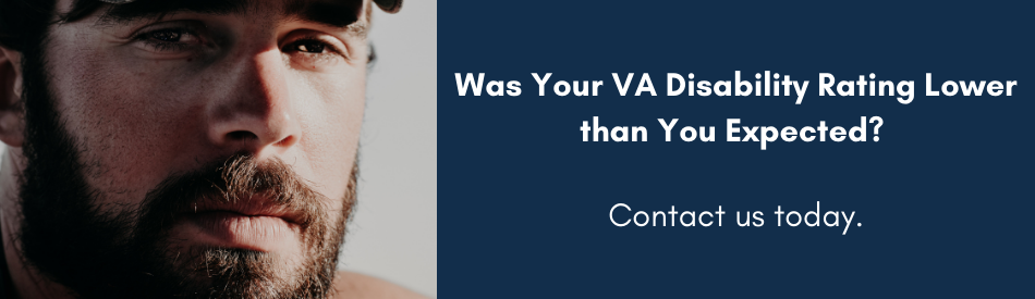 Was Your VA Disability Rating Lower than You Expected? Contact Us Today by clicking on this button