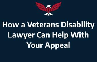 How a Veterans Disability Lawyer Can Help With Your Appeal